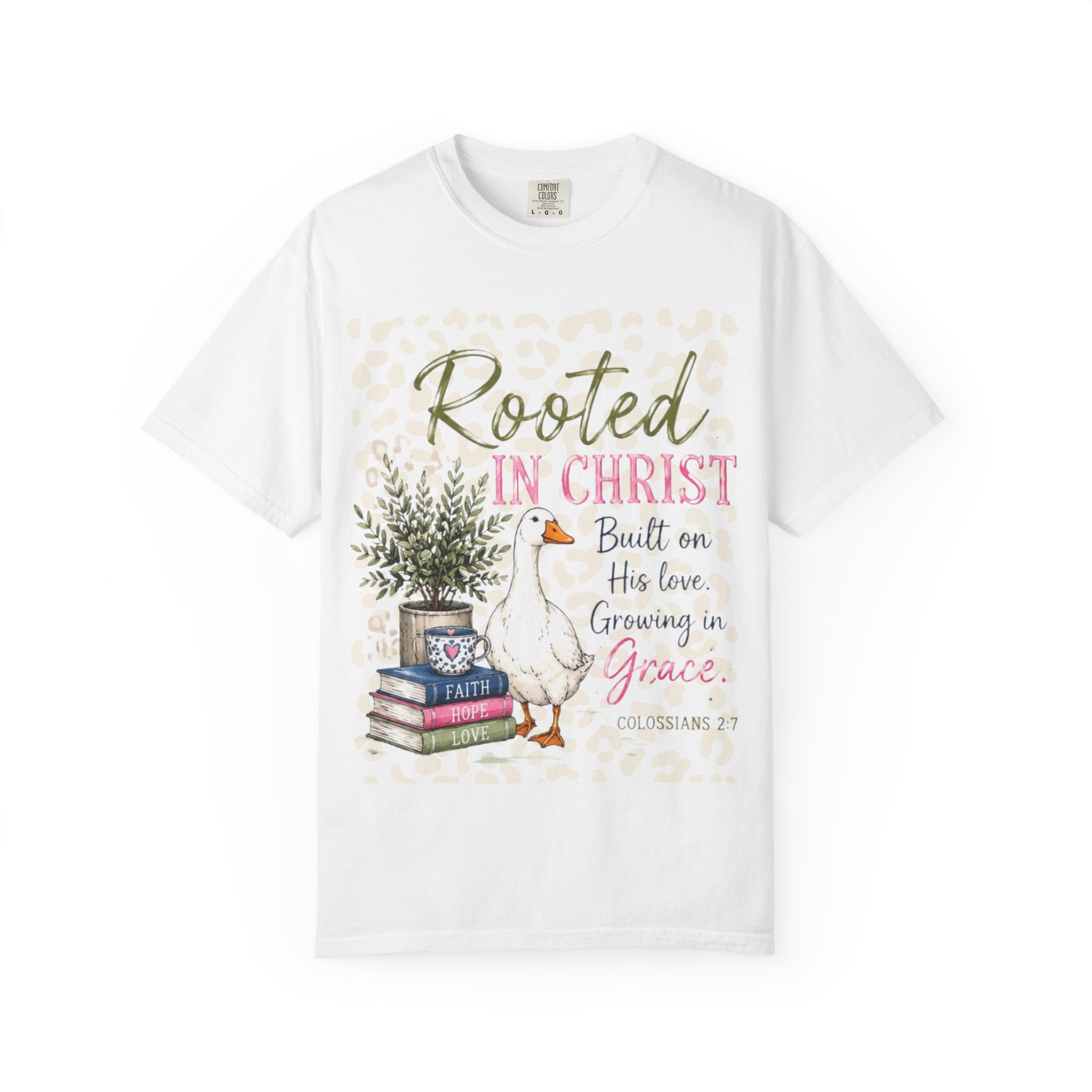 Rooted in Christ T-Shirt — Scripture Goose Faith Design (Colossians 2:7)