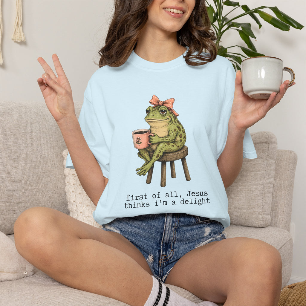 T-Shirt — "First of all, Jesus thinks I'm a delight" Frog Graphic