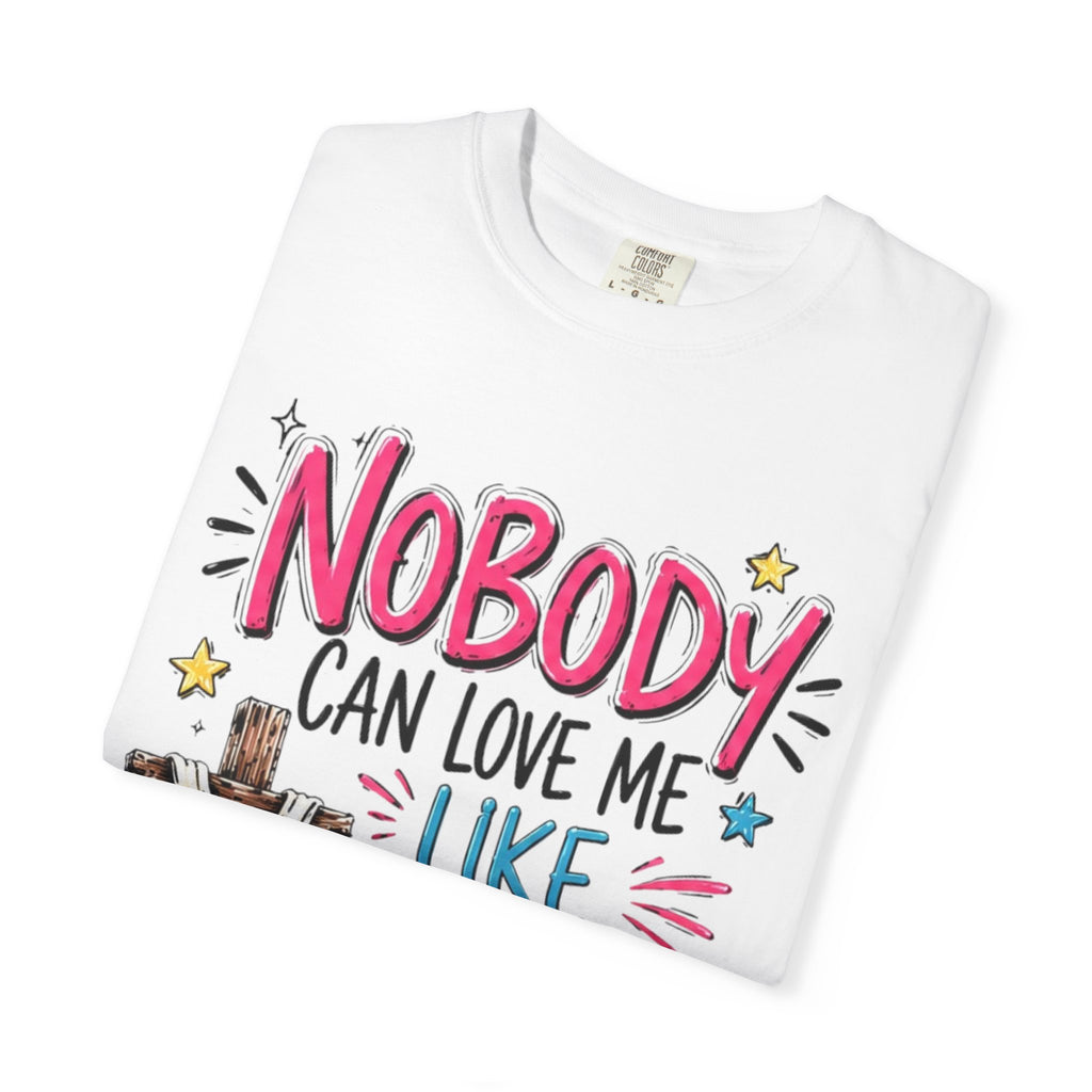 Nobody Can Love Me Like You Do T-Shirt — Christian Cross Floral Faith Tee