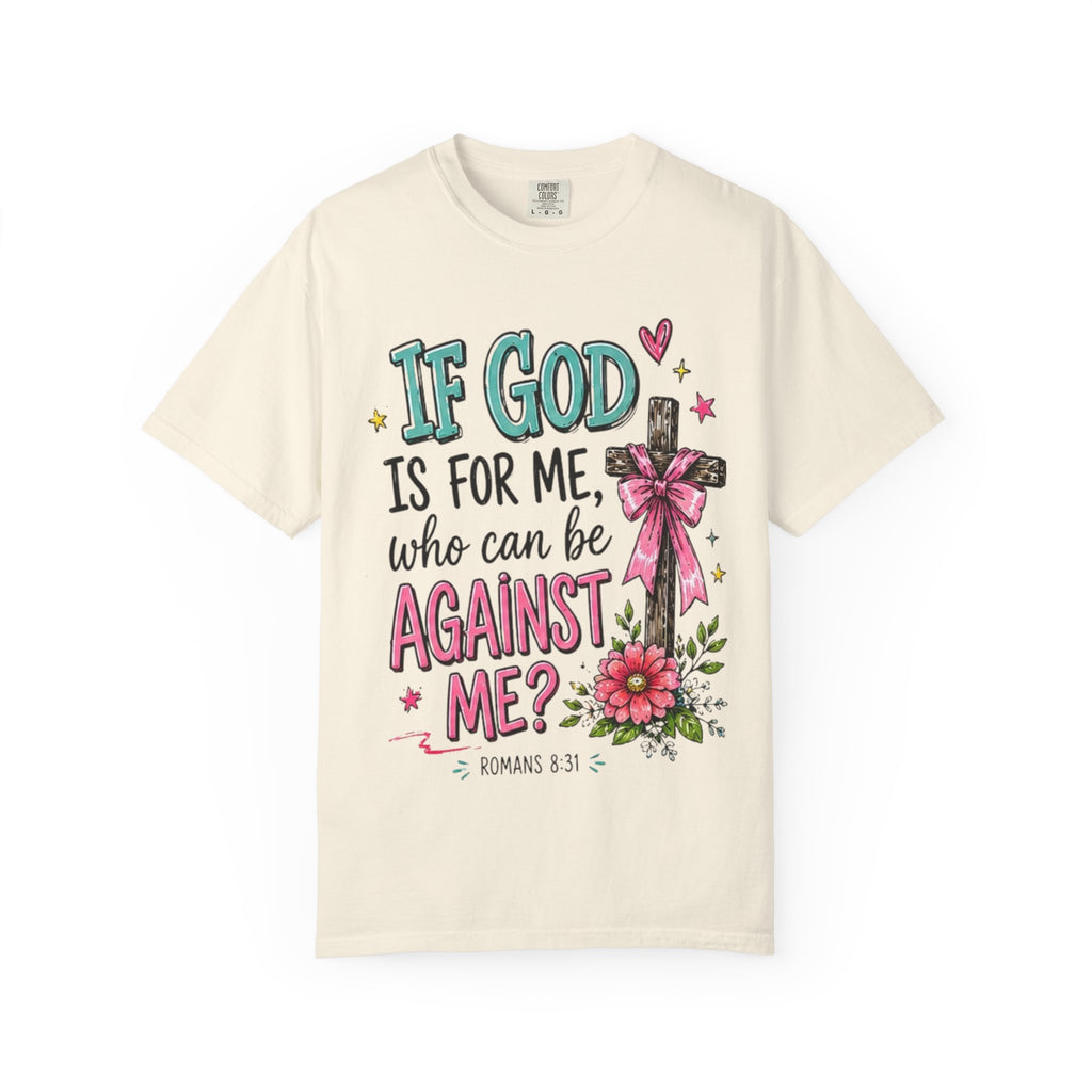 If God Is For Me Faith T-Shirt — Romans 8:31 Christian Tee