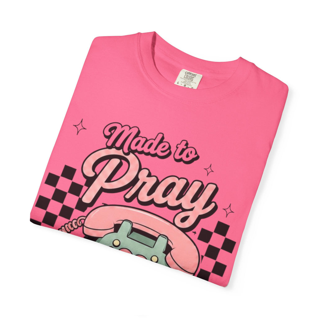 Made to Pray T-Shirt — "Pray Without Ceasing" Scripture Tee (1 Thessalonians 5:17)
