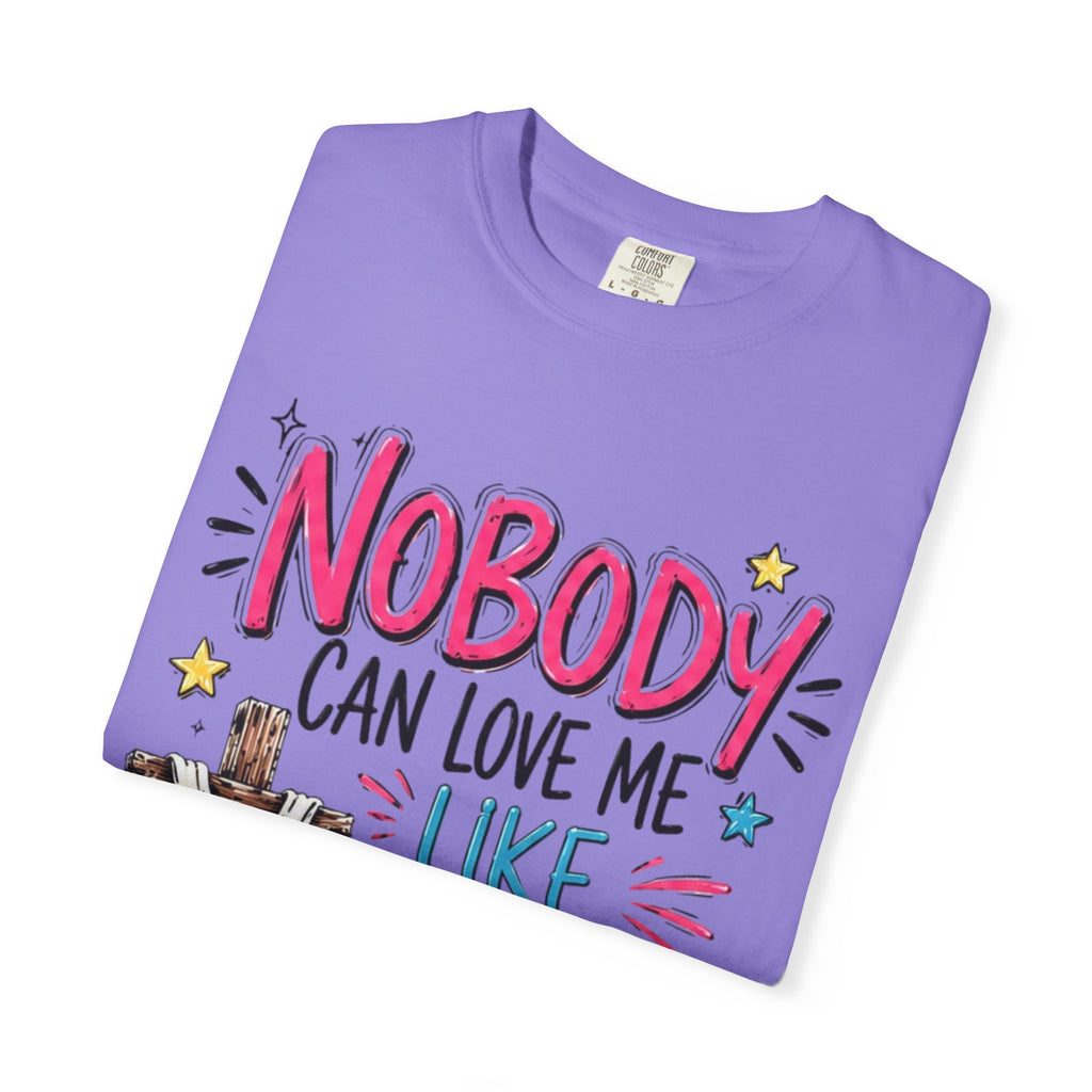 Nobody Can Love Me Like You Do T-Shirt — Christian Cross Floral Faith Tee