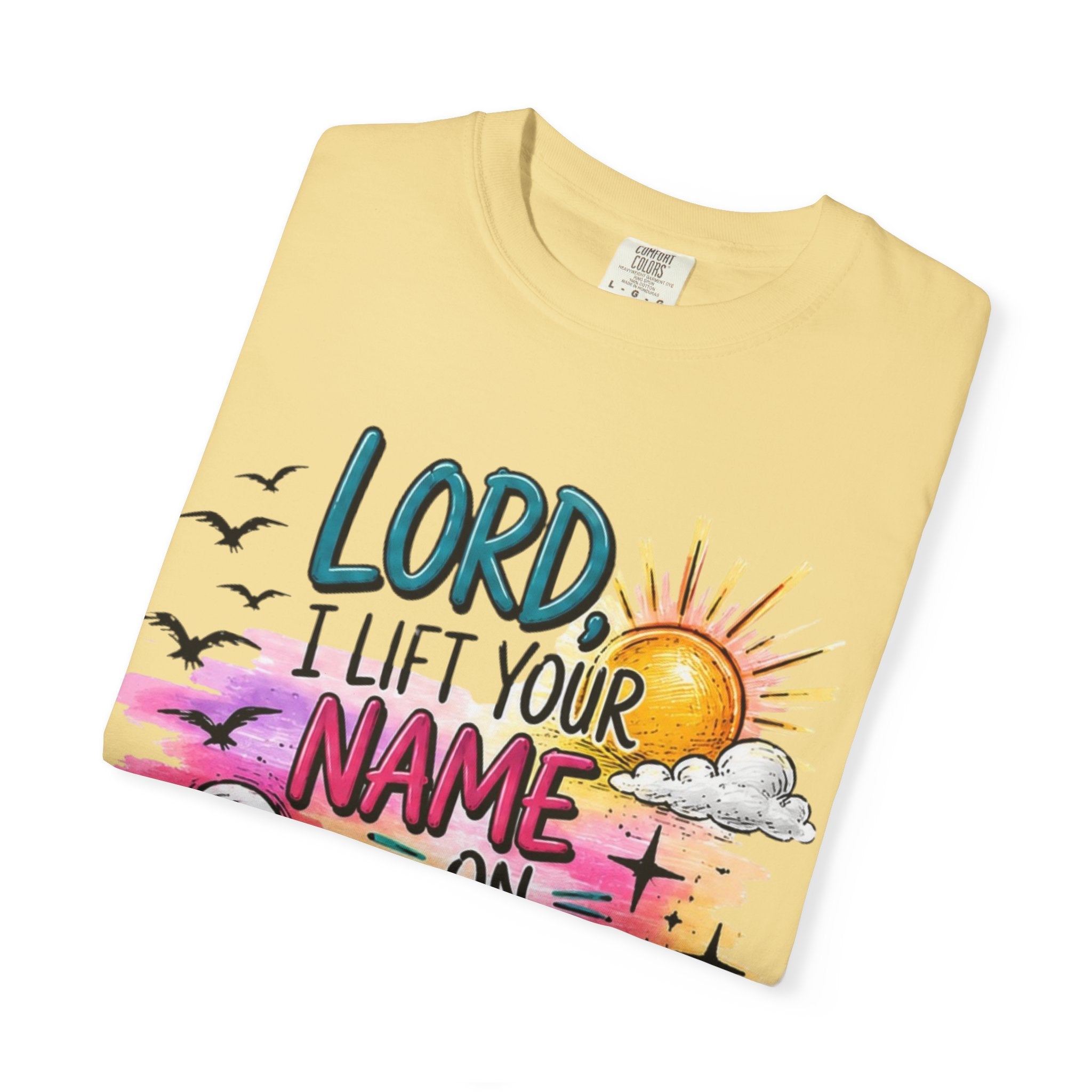 Faith Graphic T-Shirt — "Lord I Lift Your Name on High" Sunrise Design
