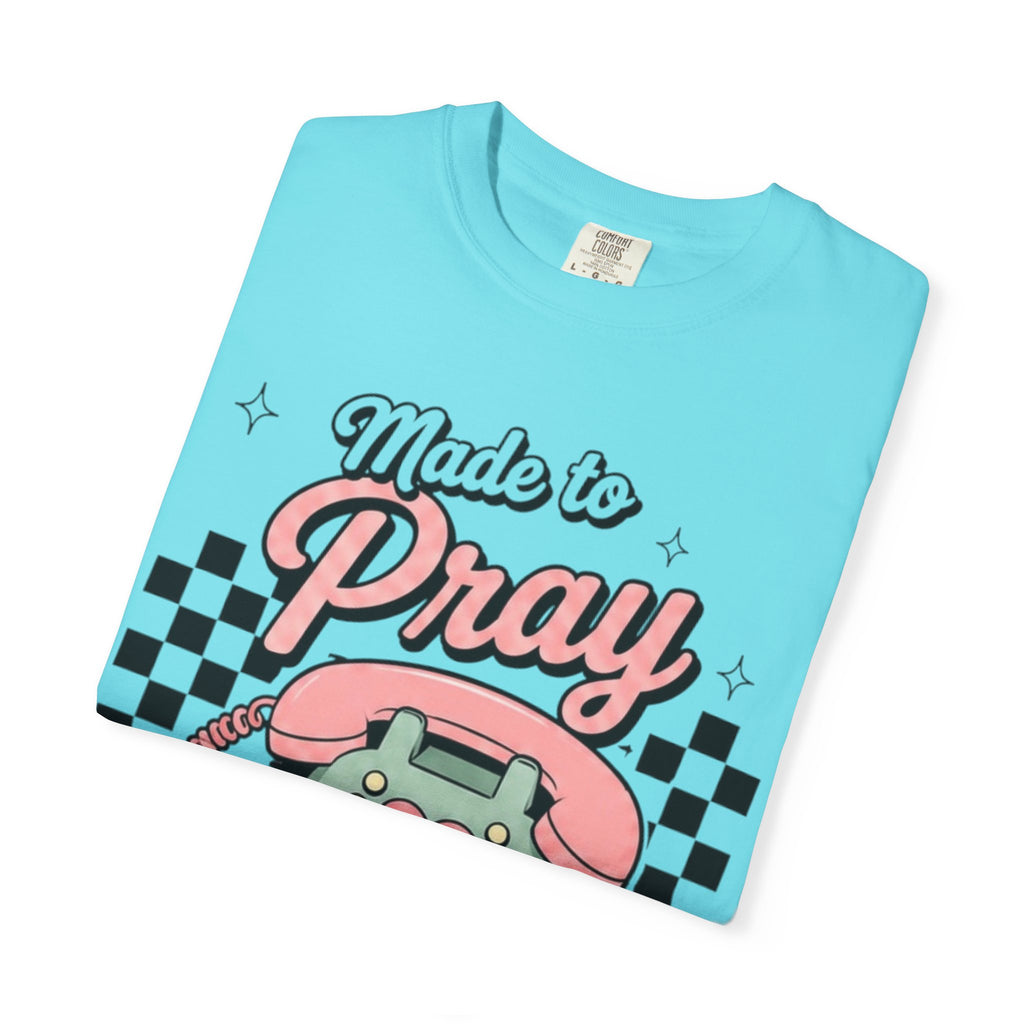 Made to Pray T-Shirt — "Pray Without Ceasing" Scripture Tee (1 Thessalonians 5:17)