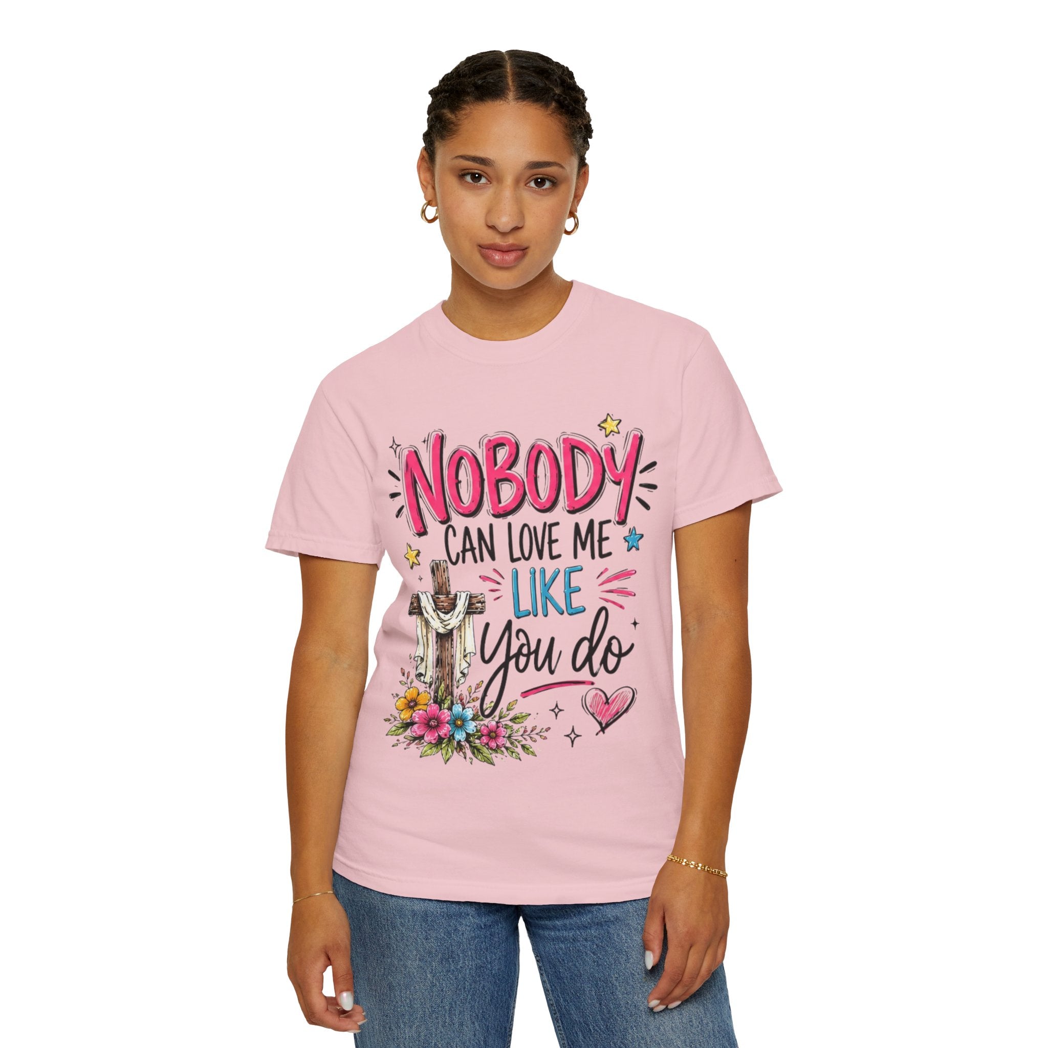 Nobody Can Love Me Like You Do T-Shirt — Christian Cross Floral Faith Tee