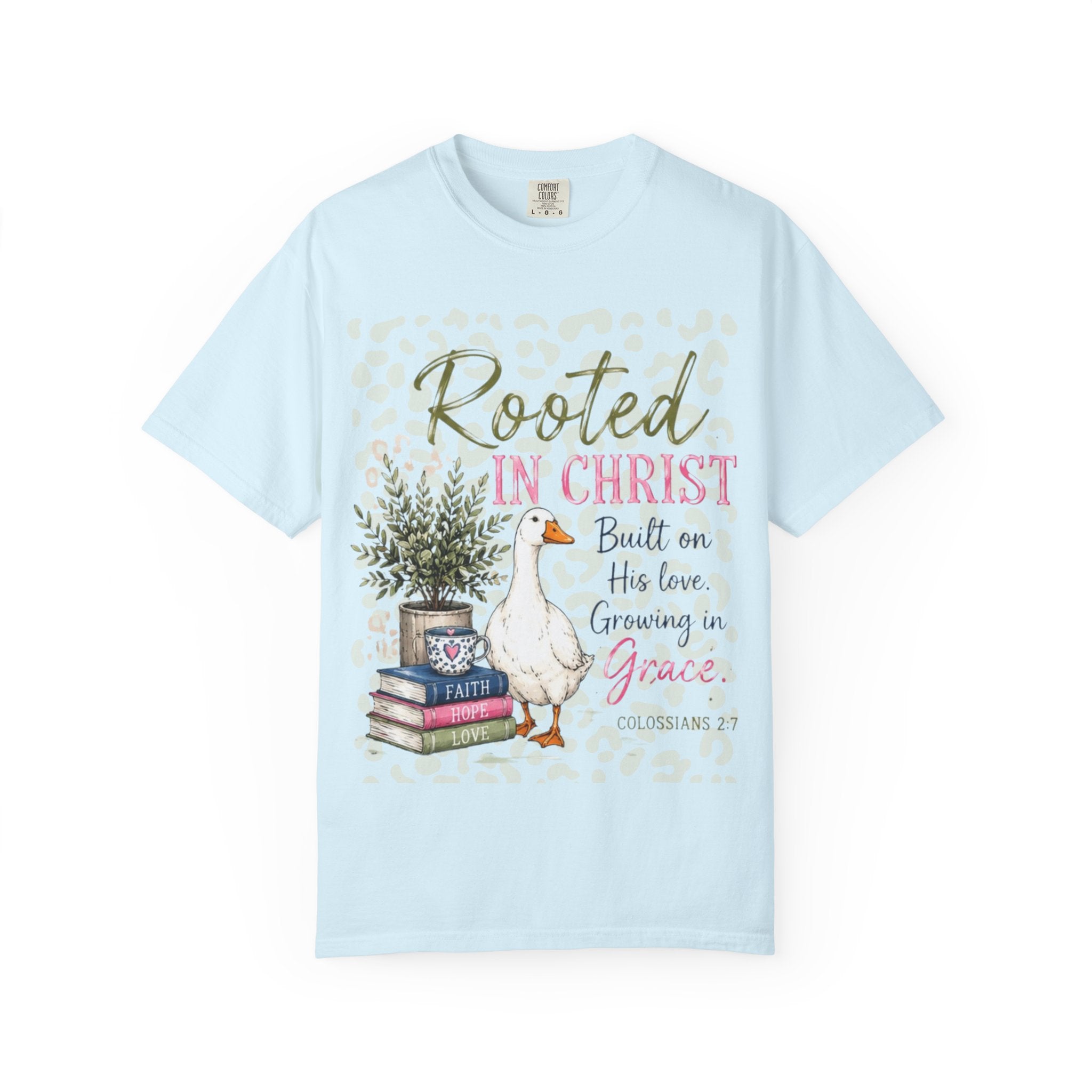Rooted in Christ T-Shirt — Scripture Goose Faith Design (Colossians 2:7)