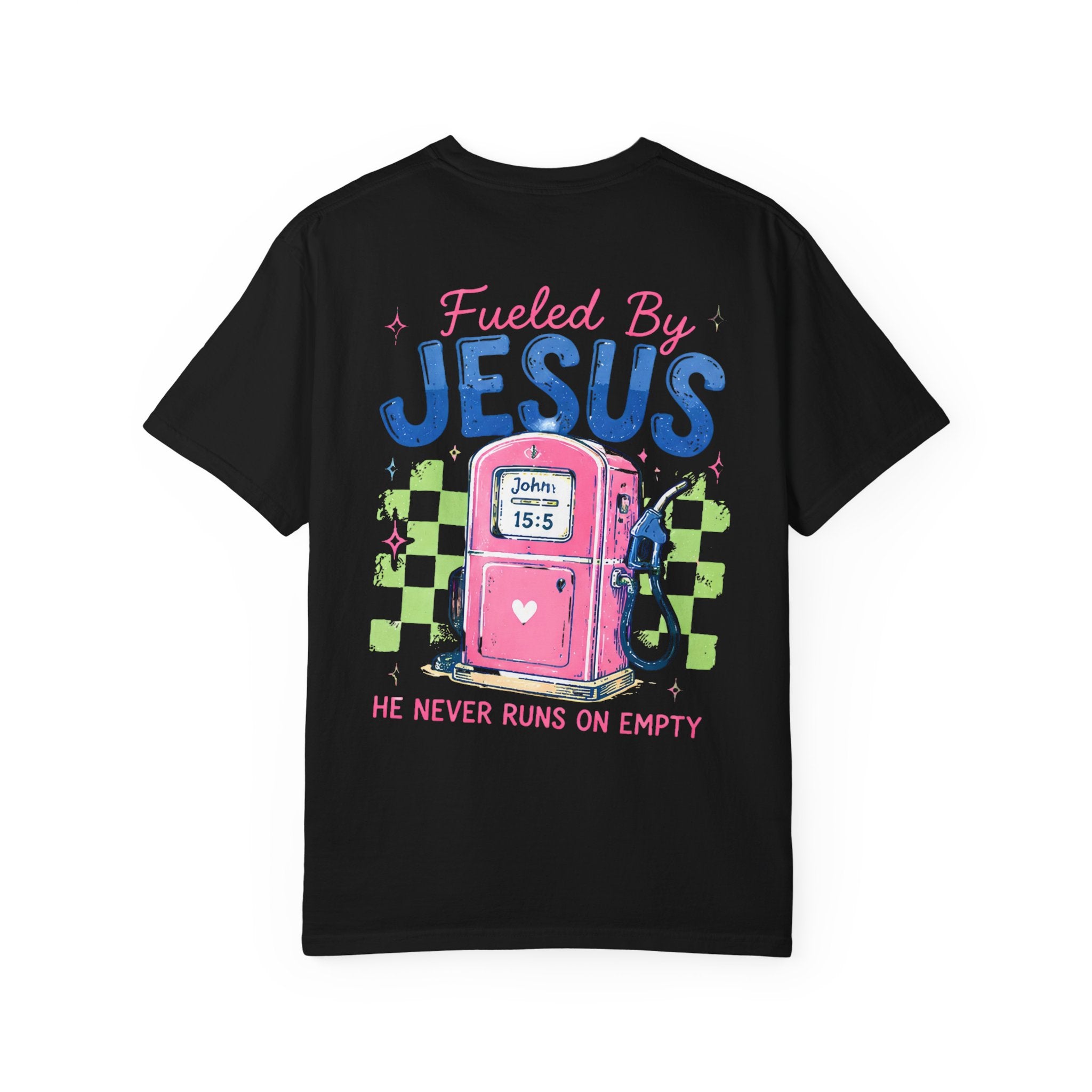 Fueled By Jesus T-Shirt — 'He Never Runs on Empty' Graphic Tee