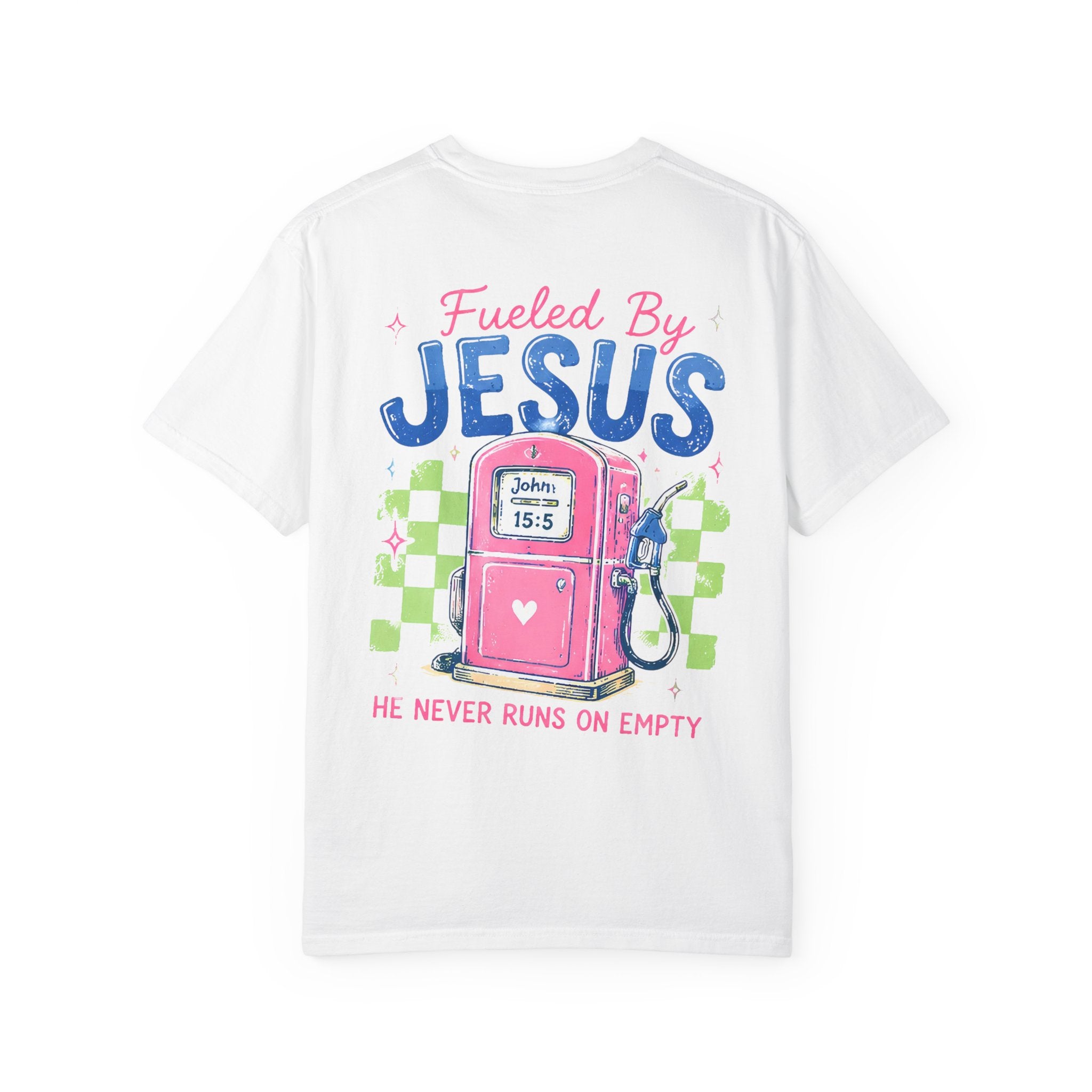 Fueled By Jesus T-Shirt — 'He Never Runs on Empty' Graphic Tee