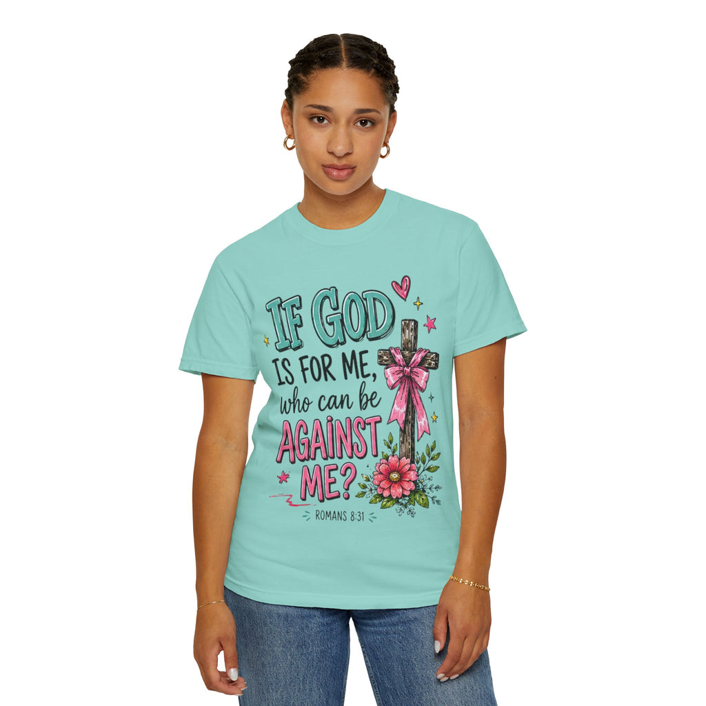 If God Is For Me Faith T-Shirt — Romans 8:31 Christian Tee