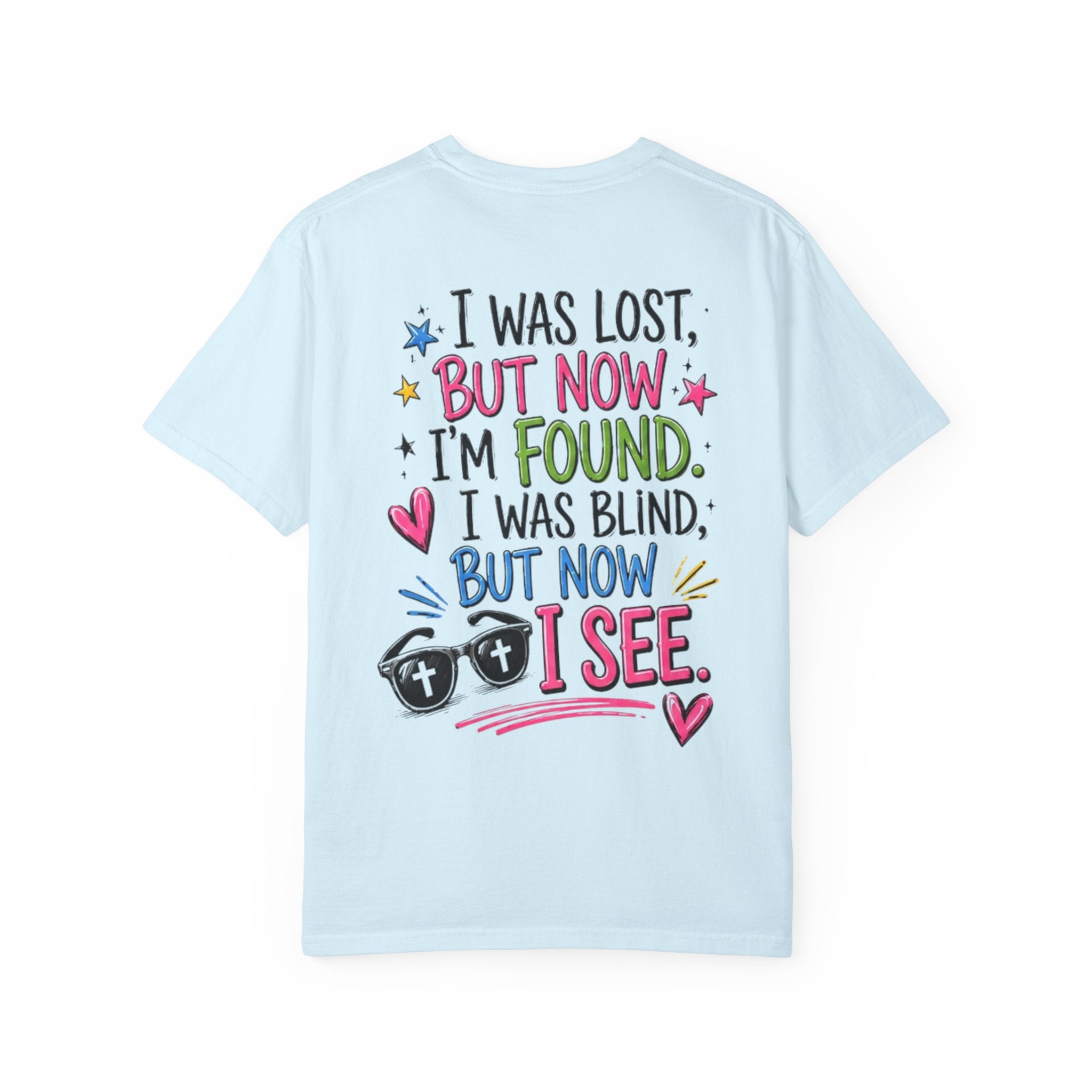 I Was Lost But Now I’m Found T-Shirt — Christian Sunglasses Faith Tee