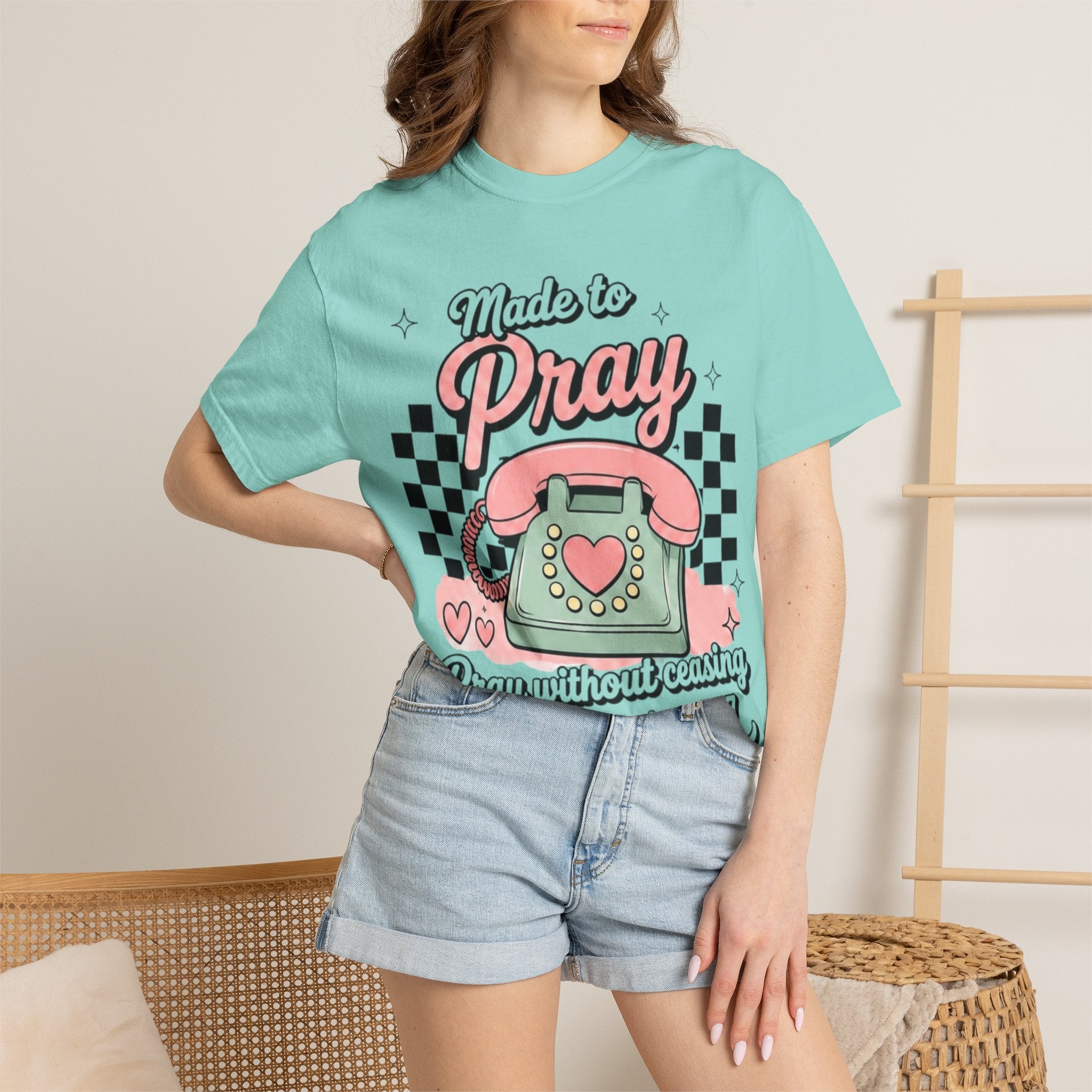 Made to Pray T-Shirt — "Pray Without Ceasing" Scripture Tee (1 Thessalonians 5:17)