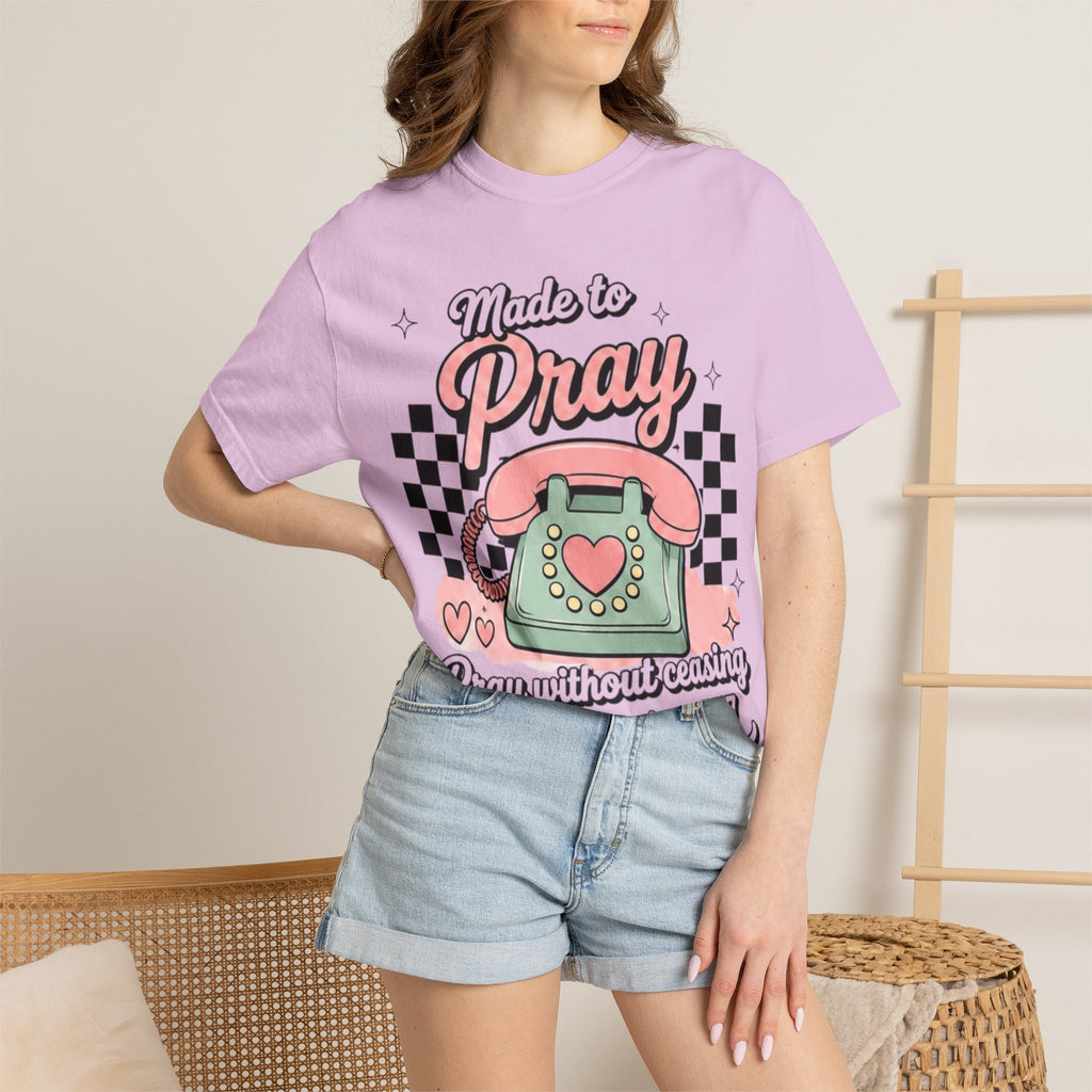 Made to Pray T-Shirt — "Pray Without Ceasing" Scripture Tee (1 Thessalonians 5:17)
