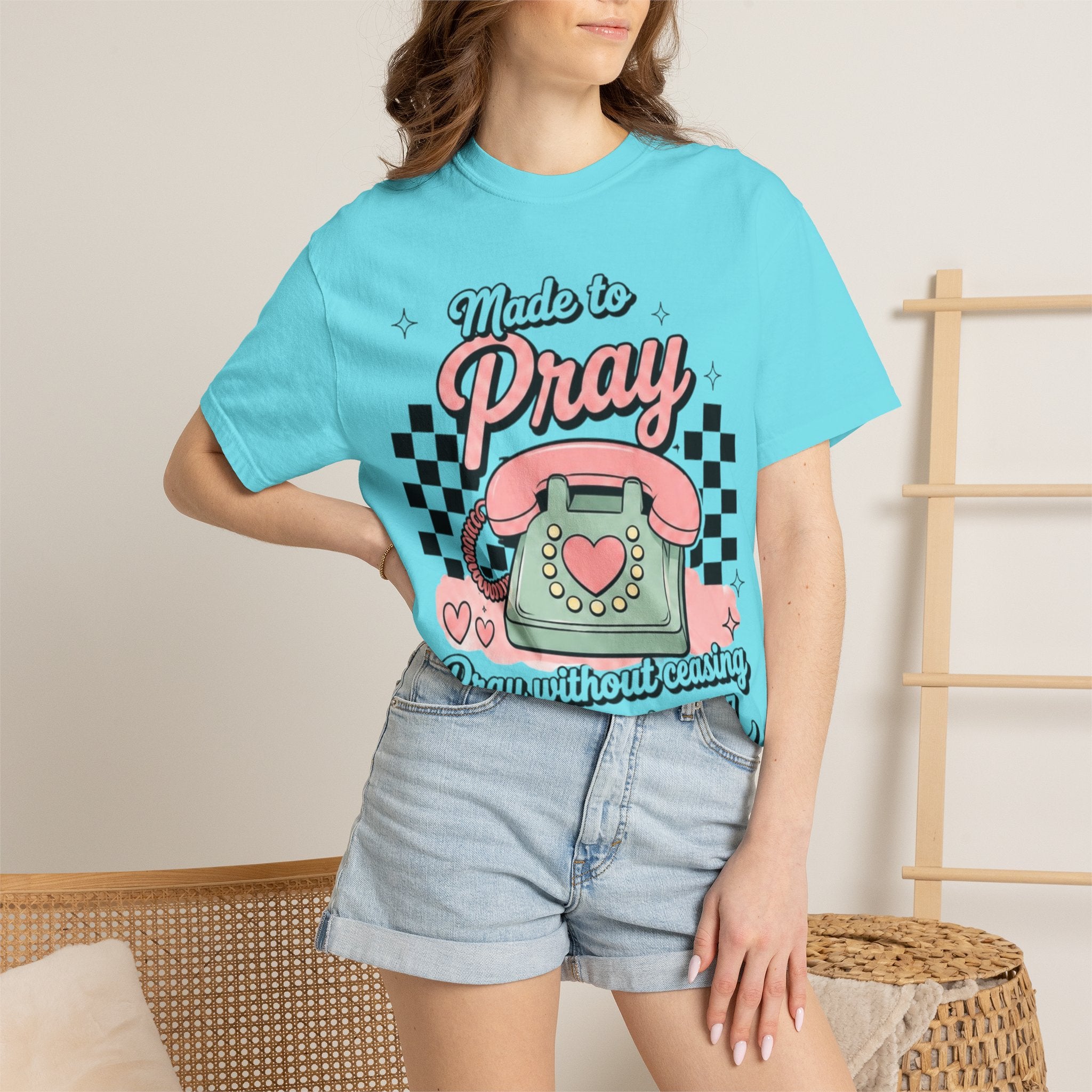 Made to Pray T-Shirt — "Pray Without Ceasing" Scripture Tee (1 Thessalonians 5:17)