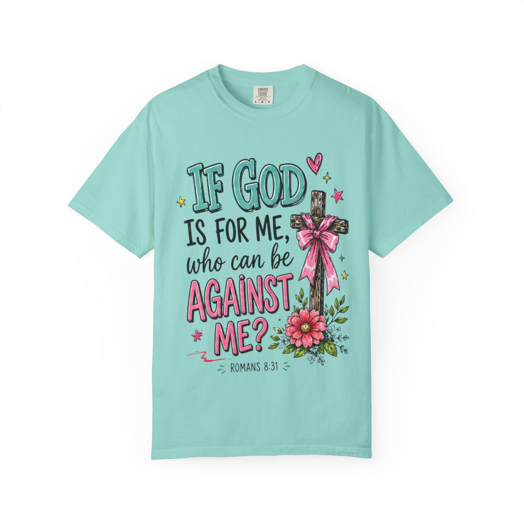 If God Is For Me Faith T-Shirt — Romans 8:31 Christian Tee