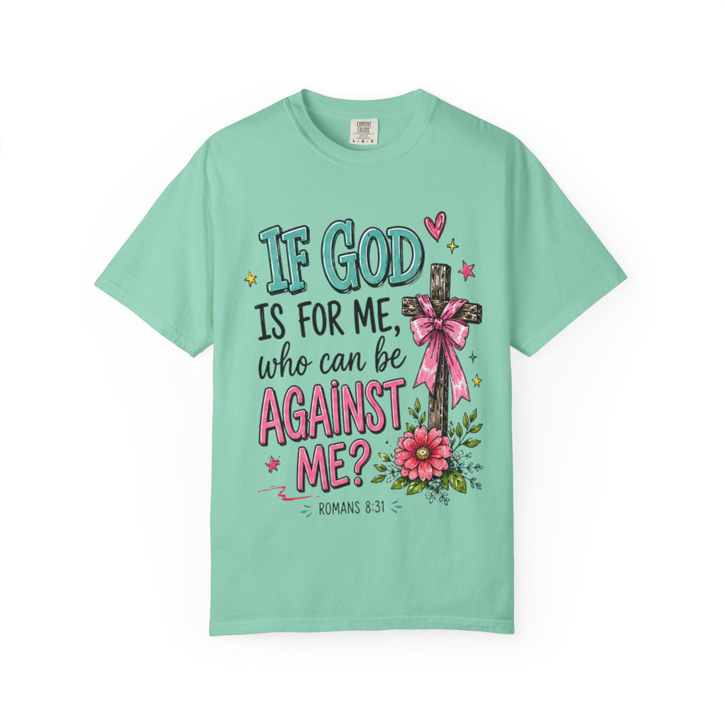 If God Is For Me Faith T-Shirt — Romans 8:31 Christian Tee
