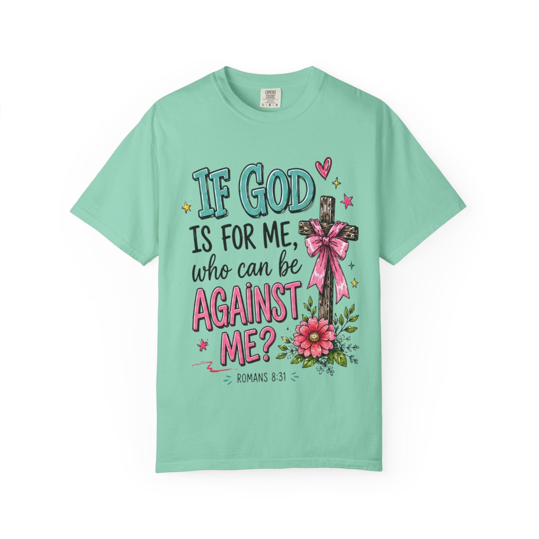 If God Is For Me Faith T-Shirt — Romans 8:31 Christian Tee