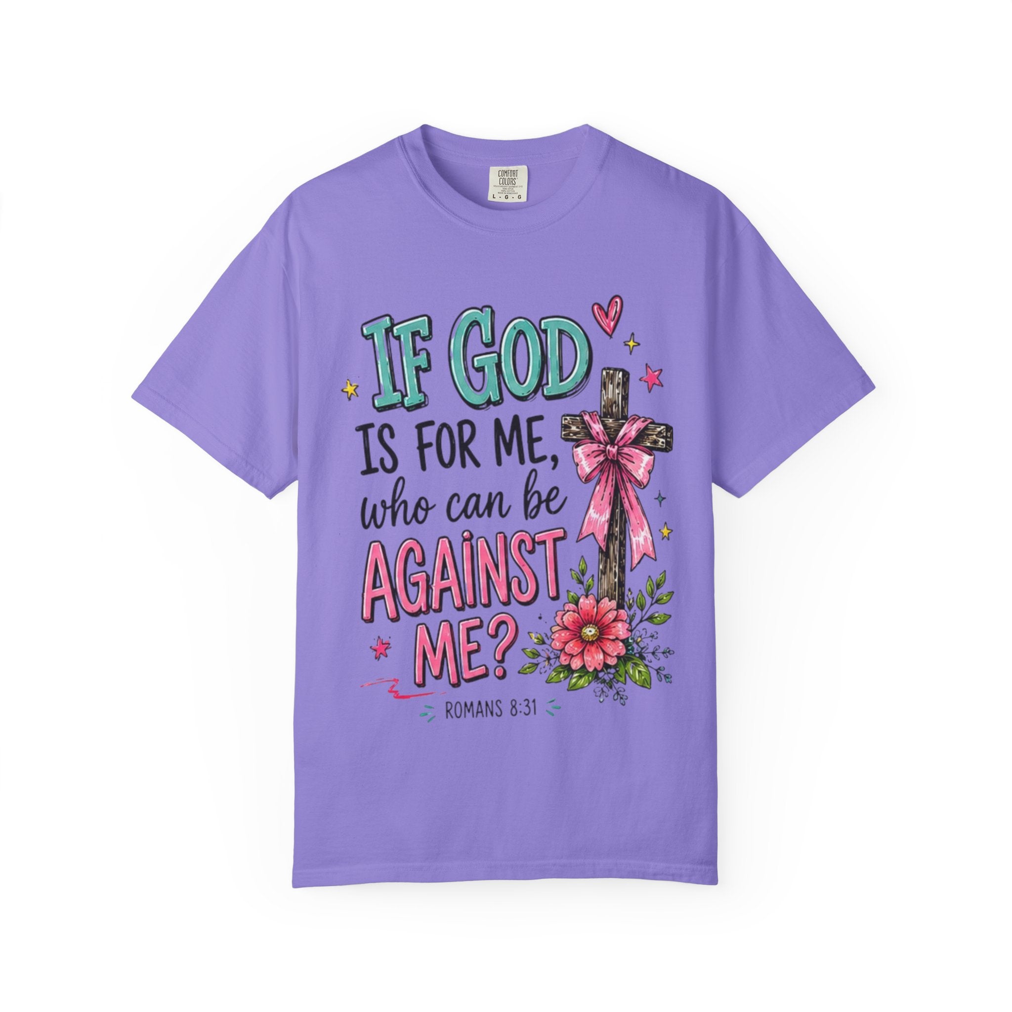 If God Is For Me Faith T-Shirt — Romans 8:31 Christian Tee