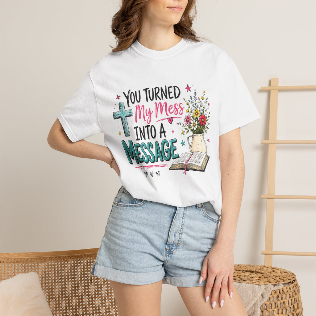 You Turned My Mess Into a Message T-shirt | Christian Cross, Bible, Floral Design