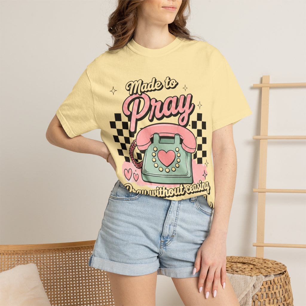 Made to Pray T-Shirt — "Pray Without Ceasing" Scripture Tee (1 Thessalonians 5:17)