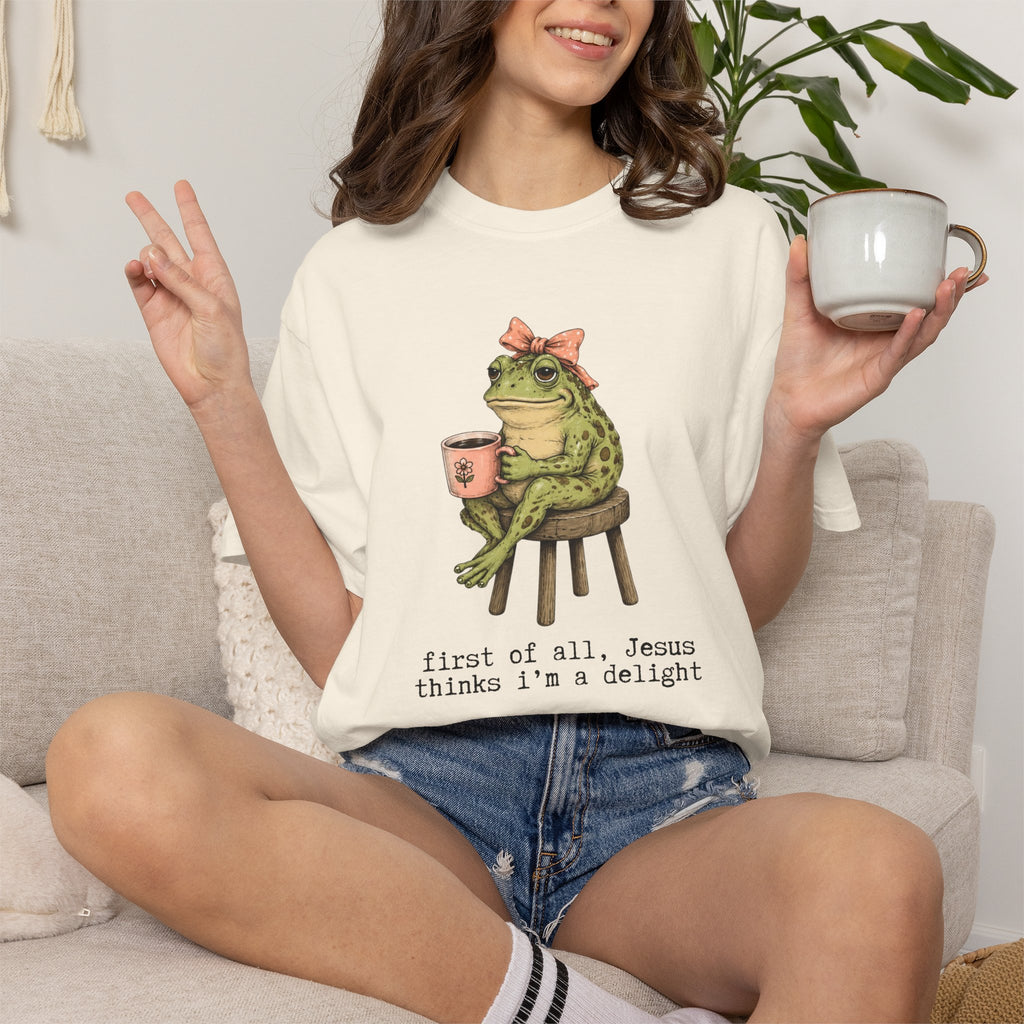 T-Shirt — "First of all, Jesus thinks I'm a delight" Frog Graphic