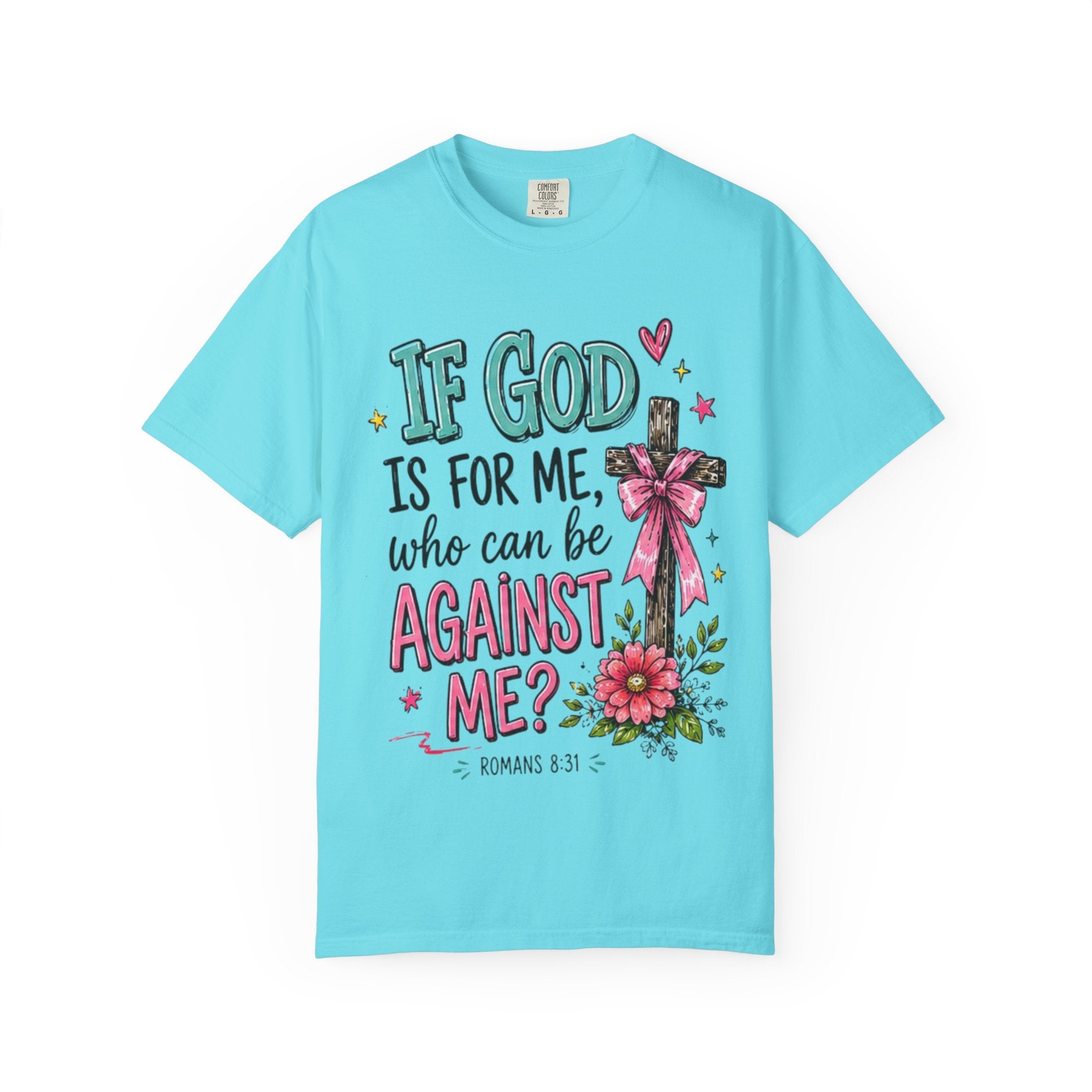 If God Is For Me Faith T-Shirt — Romans 8:31 Christian Tee