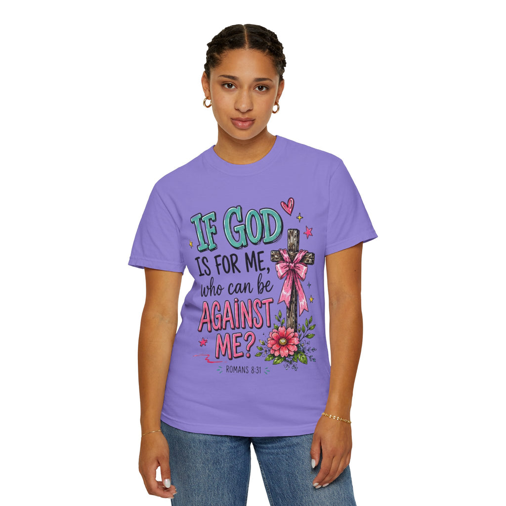 If God Is For Me Faith T-Shirt — Romans 8:31 Christian Tee