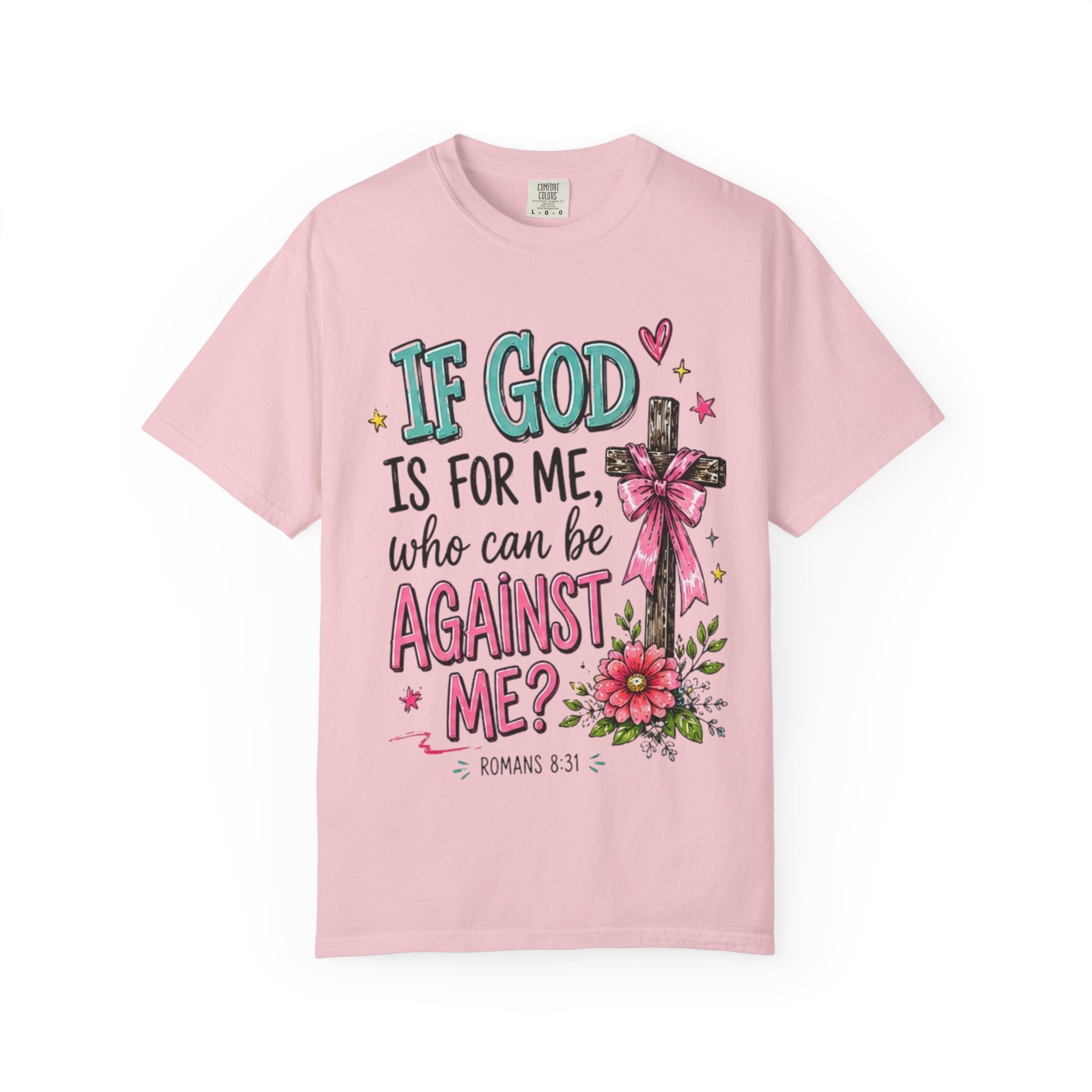 If God Is For Me Faith T-Shirt — Romans 8:31 Christian Tee