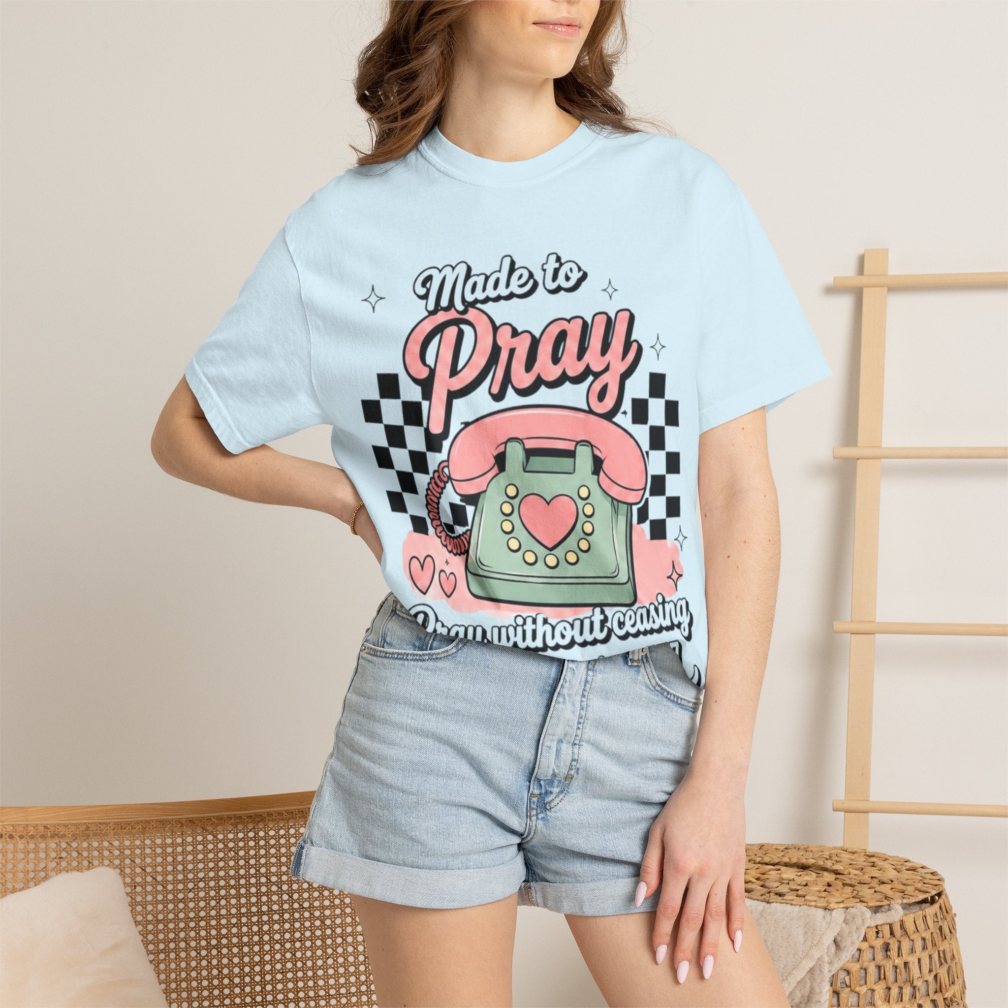 Made to Pray T-Shirt — "Pray Without Ceasing" Scripture Tee (1 Thessalonians 5:17)