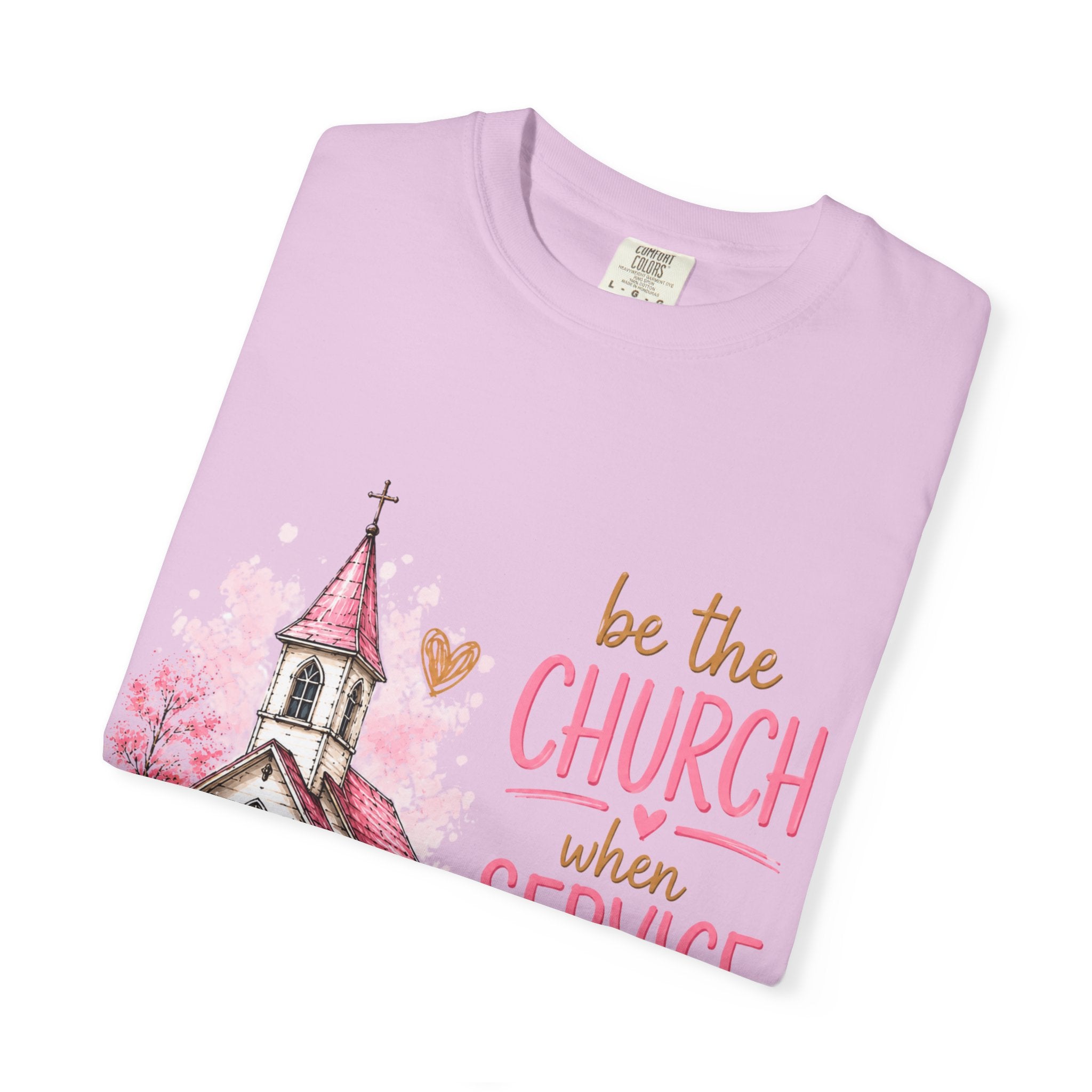 Church Graphic T-Shirt — “Be the Church When Service Is Over” Christian Tee